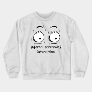 Internal Screaming Intensifies Dank Meme Face Sweat Crewneck Sweatshirt